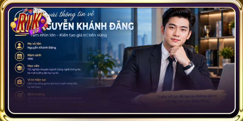 Giới thiệu vài thông tin về CEO Nguyễn Khánh Đăng